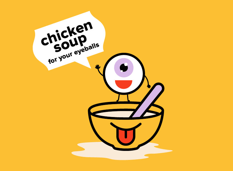 Chicken soup for your eyeballs - Having a tough day? This will sort you out